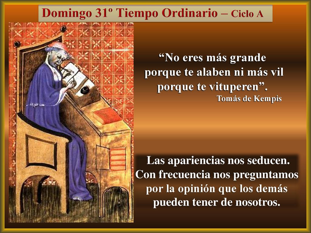 porque te alaben ni más vil porque te vituperen .