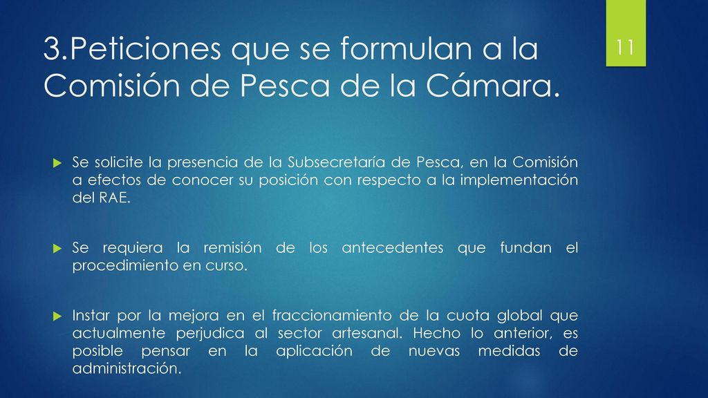 3. Peticiones que se formulan a la Comisión de Pesca de la Cámara.