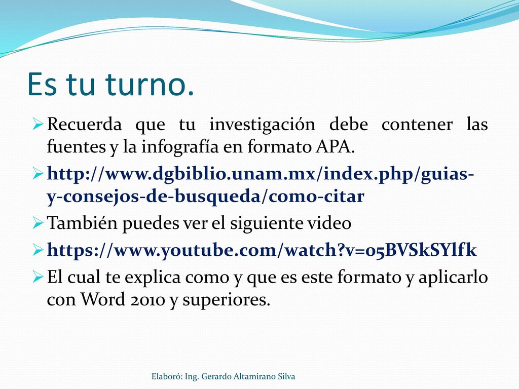 Es tu turno. Recuerda que tu investigación debe contener las fuentes y la infografía en formato APA.