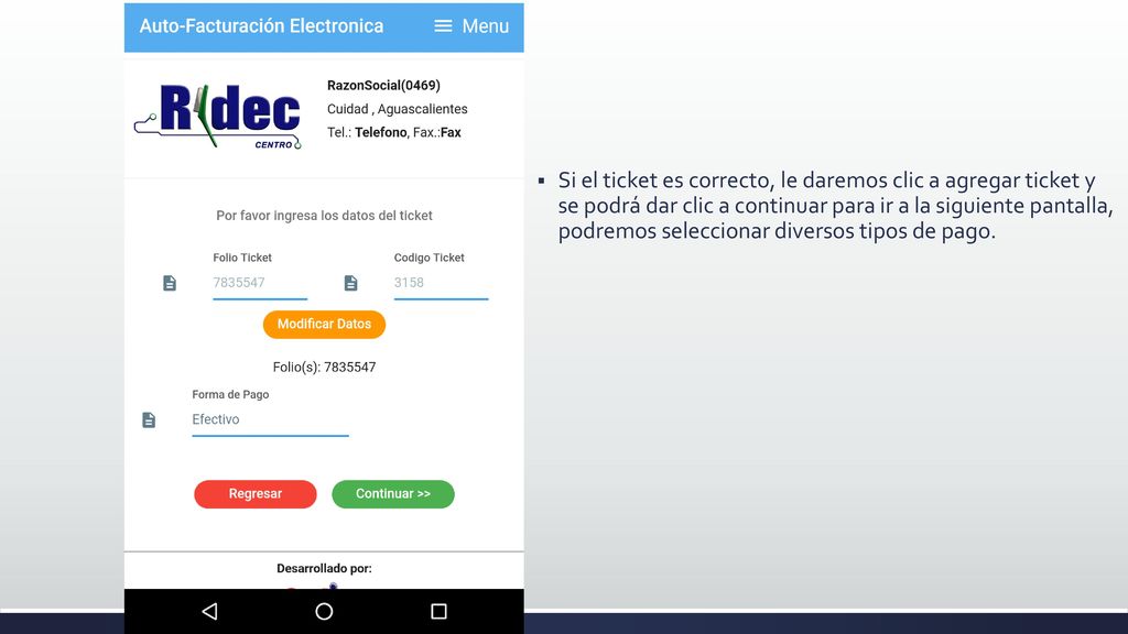 Si el ticket es correcto, le daremos clic a agregar ticket y se podrá dar clic a continuar para ir a la siguiente pantalla, podremos seleccionar diversos tipos de pago.