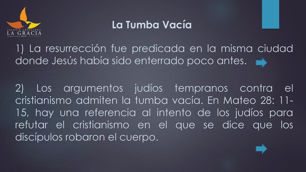 La Tumba Vacía 1) La resurrección fue predicada en la misma ciudad donde Jesús había sido enterrado poco antes.