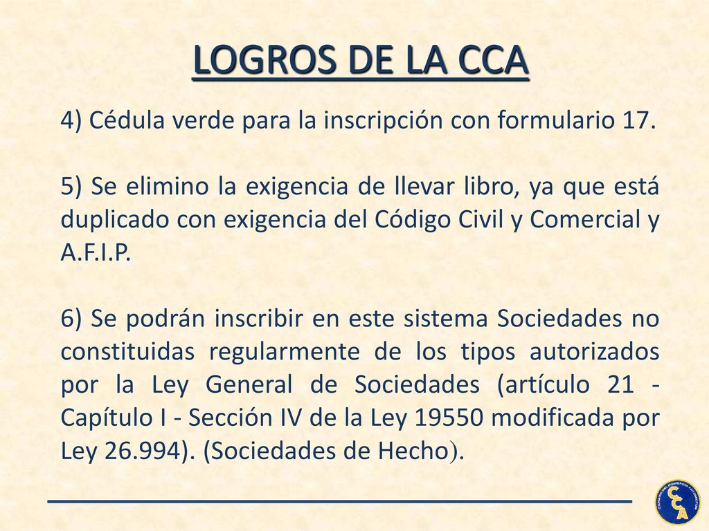 LOGROS DE LA CCA 4) Cédula verde para la inscripción con formulario 17.