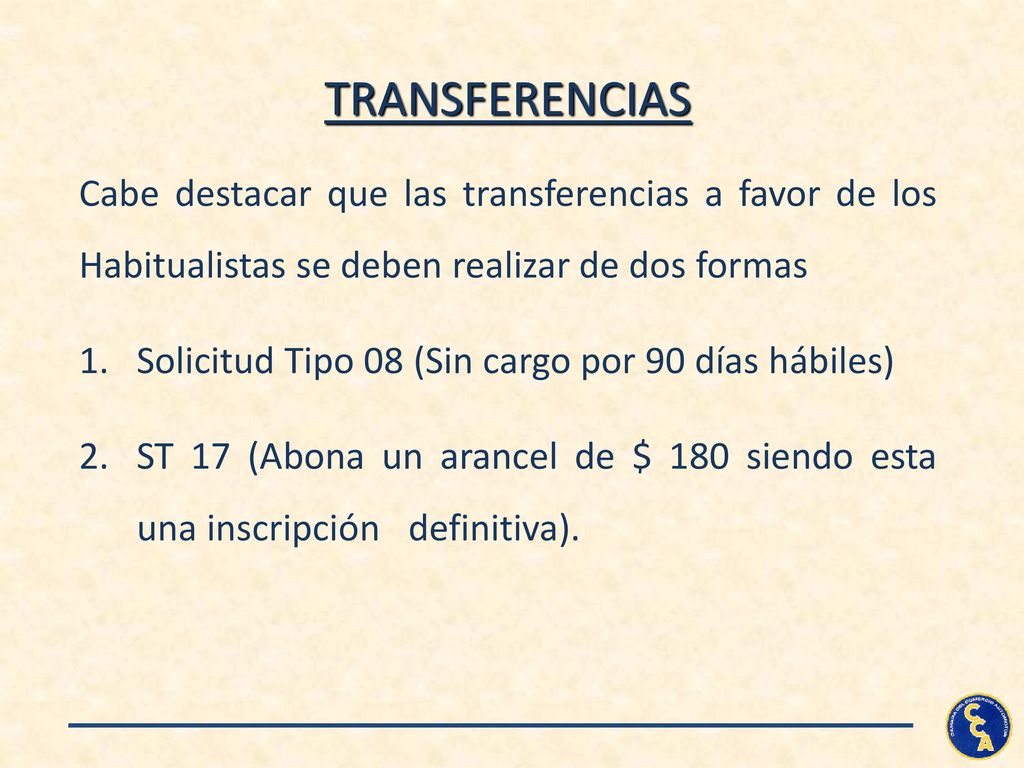 TRANSFERENCIAS Cabe destacar que las transferencias a favor de los Habitualistas se deben realizar de dos formas.