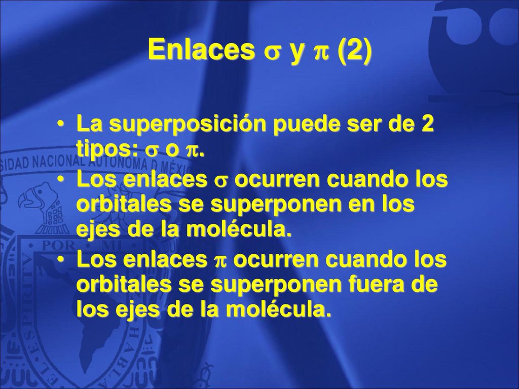 Enlaces  y  (2) La superposición puede ser de 2 tipos:  o .