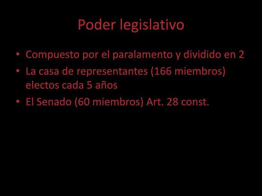Poder legislativo Compuesto por el paralamento y dividido en 2