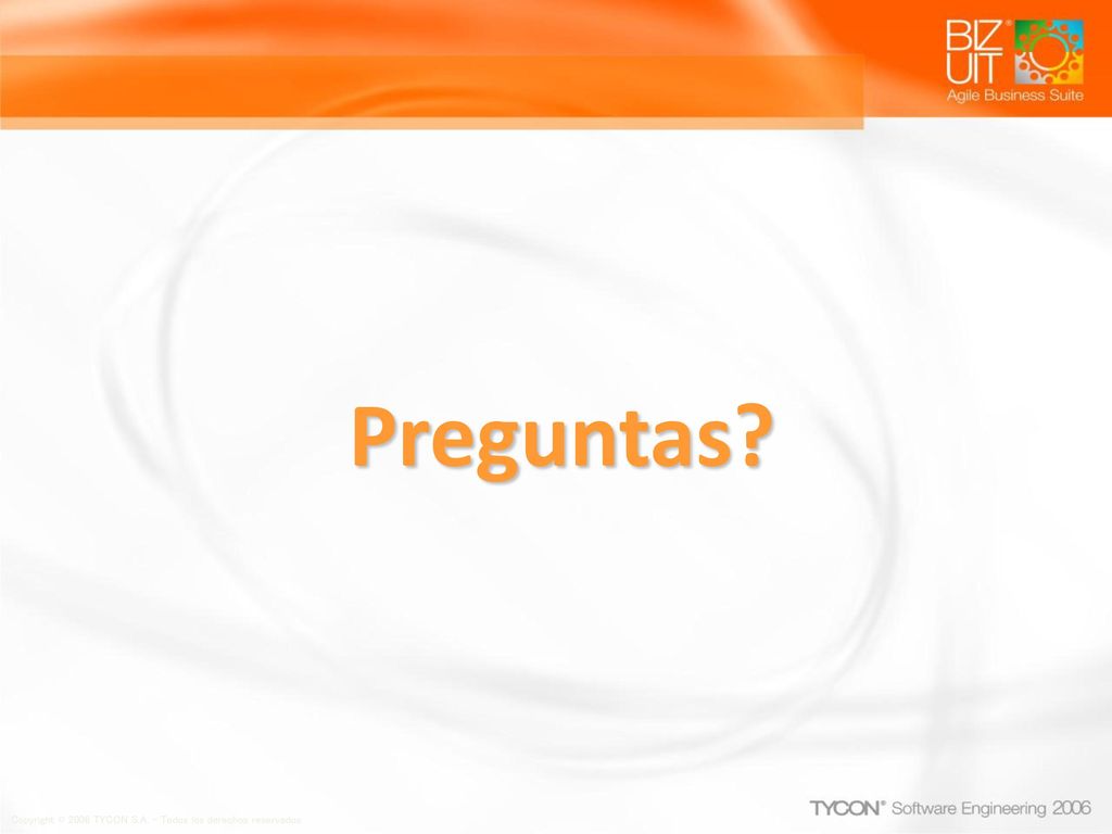 Preguntas Copyright © 2006 TYCON S.A. – Todos los derechos reservados