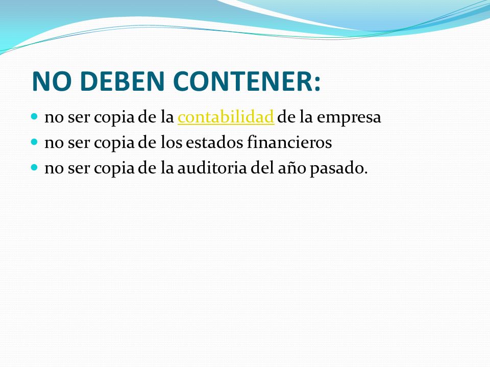 NO DEBEN CONTENER: no ser copia de la contabilidad de la empresa