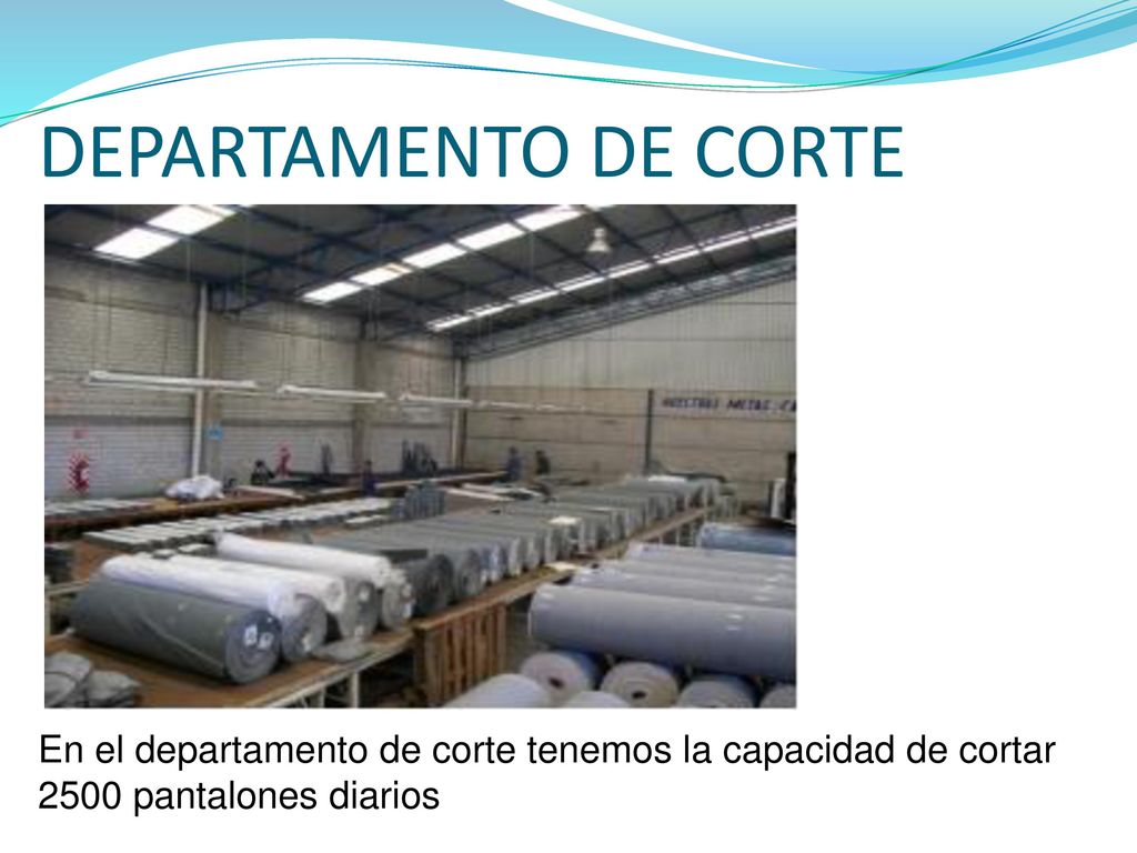 DEPARTAMENTO DE CORTE En el departamento de corte tenemos la capacidad de cortar.