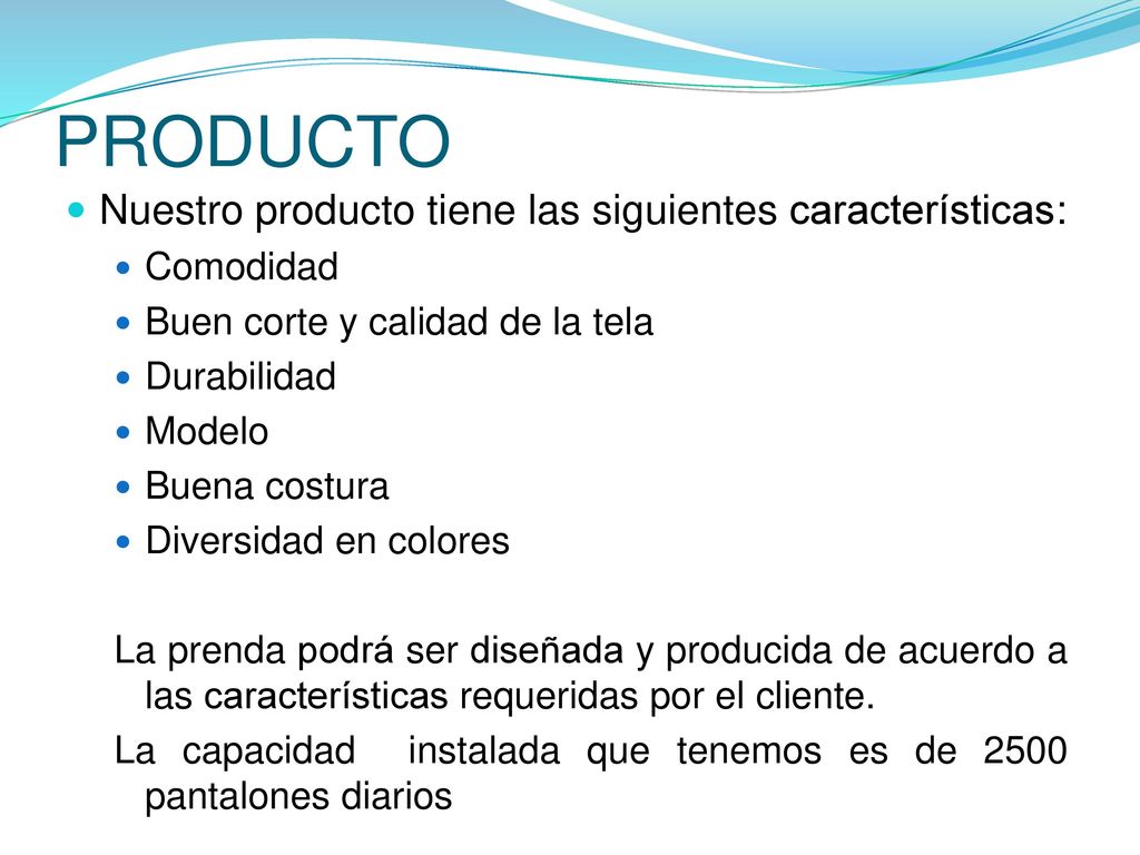 PRODUCTO Nuestro producto tiene las siguientes características: