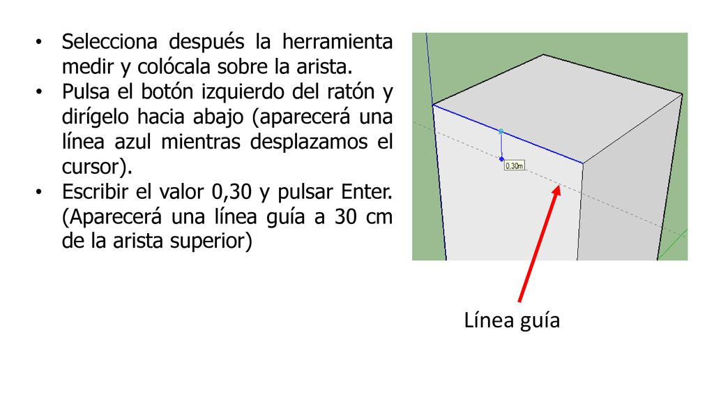Selecciona después la herramienta medir y colócala sobre la arista.
