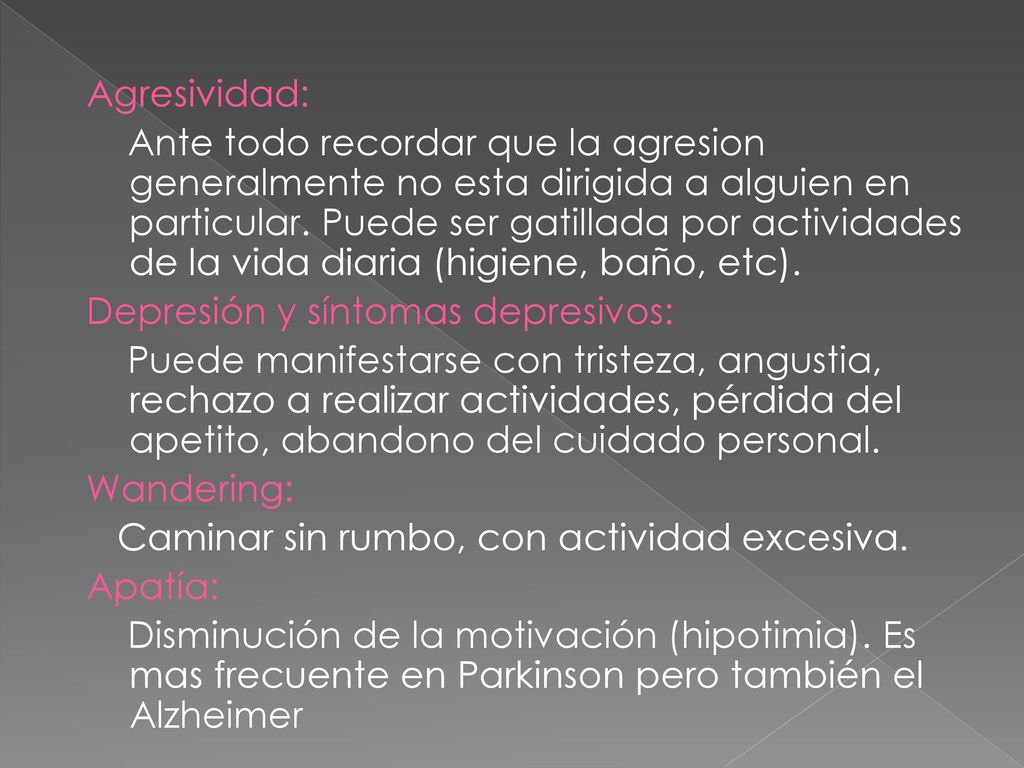 Agresividad: Ante todo recordar que la agresion generalmente no esta dirigida a alguien en particular.