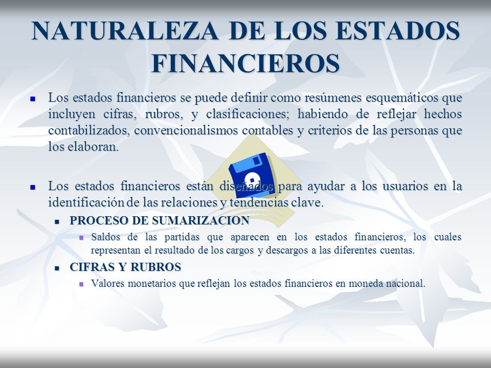 NATURALEZA DE LOS ESTADOS FINANCIEROS