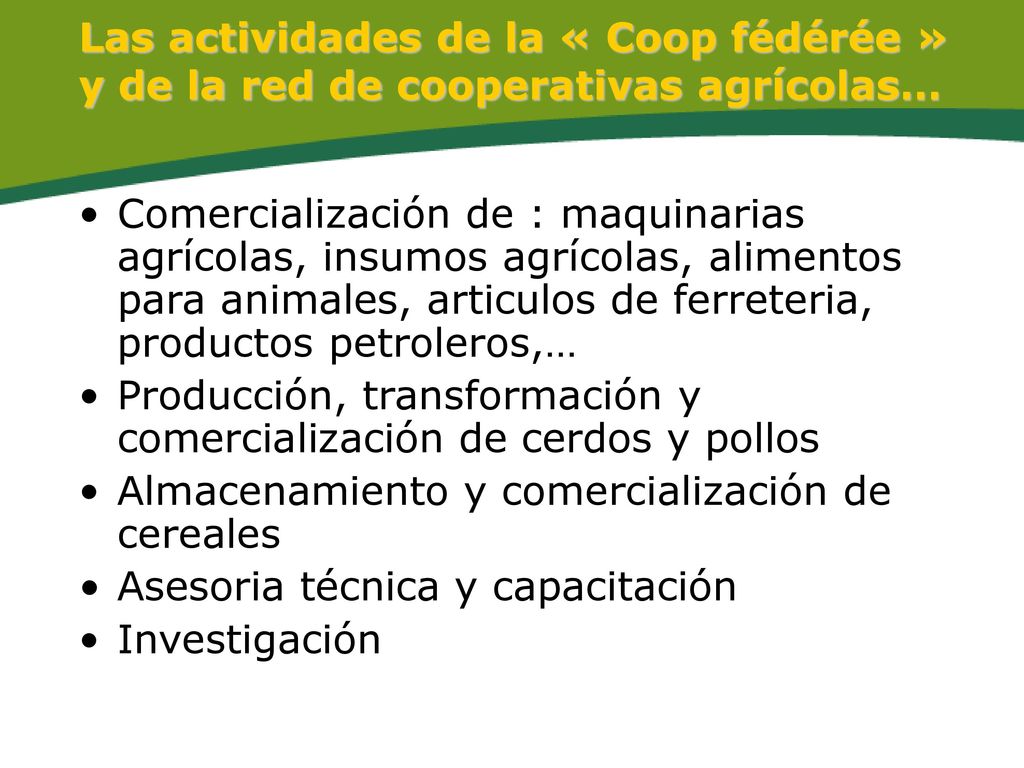 Las actividades de la « Coop fédérée » y de la red de cooperativas agrícolas…