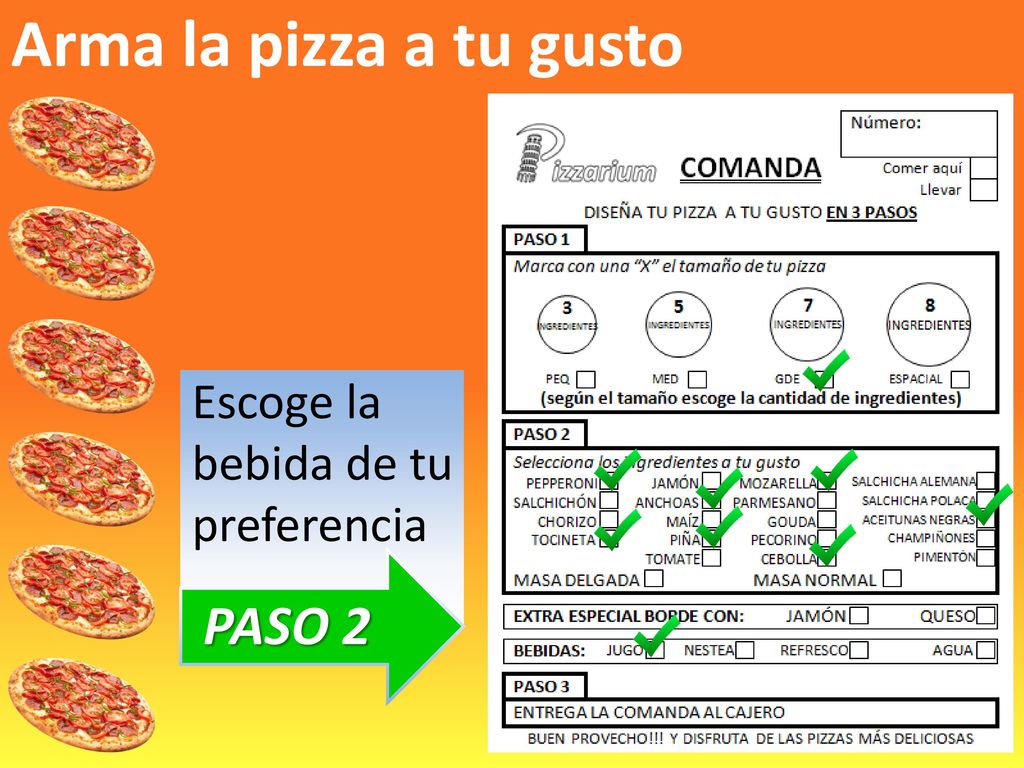 Arma la pizza a tu gusto Escoge la bebida de tu preferencia PASO 2