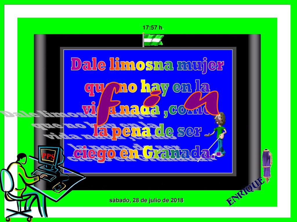 Dale limosna mujer que no hay en la f i n vida nada ,como