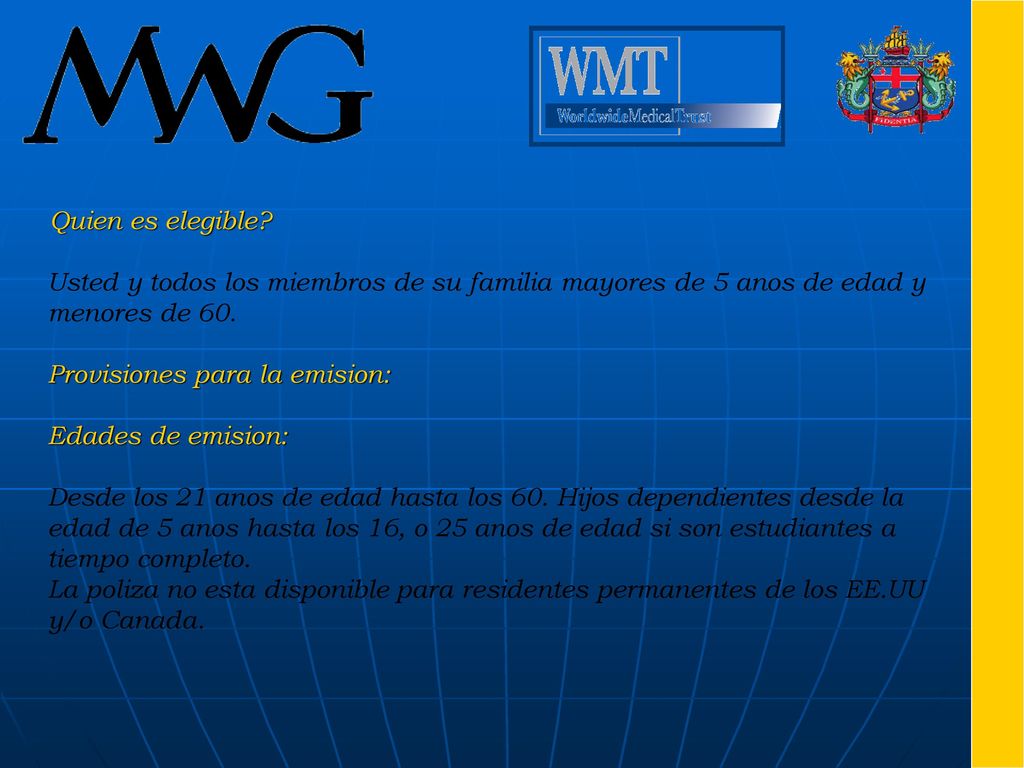 Quien es elegible Usted y todos los miembros de su familia mayores de 5 anos de edad y. menores de 60.