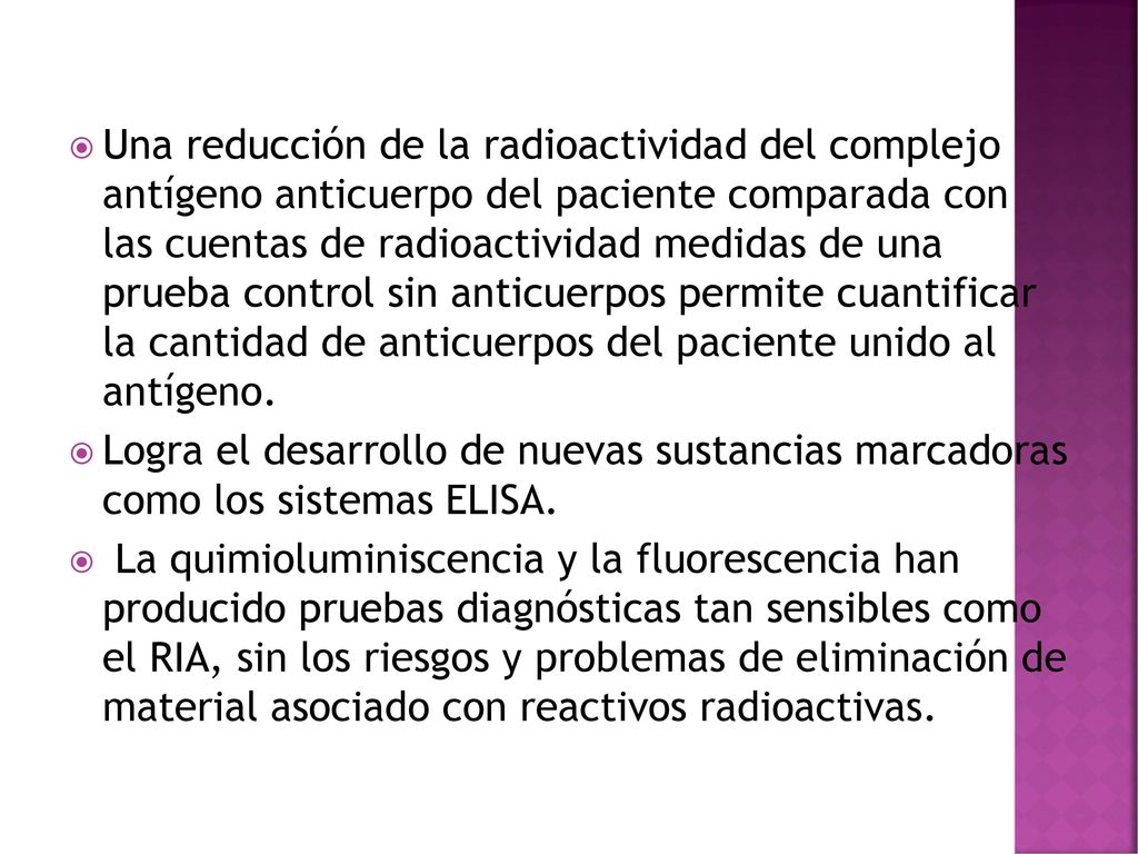 Una reducción de la radioactividad del complejo antígeno anticuerpo del paciente comparada con las cuentas de radioactividad medidas de una prueba control sin anticuerpos permite cuantificar la cantidad de anticuerpos del paciente unido al antígeno.