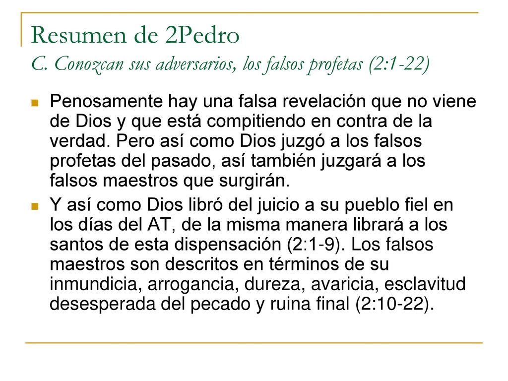 Resumen de 2Pedro C. Conozcan sus adversarios, los falsos profetas (2:1-22)