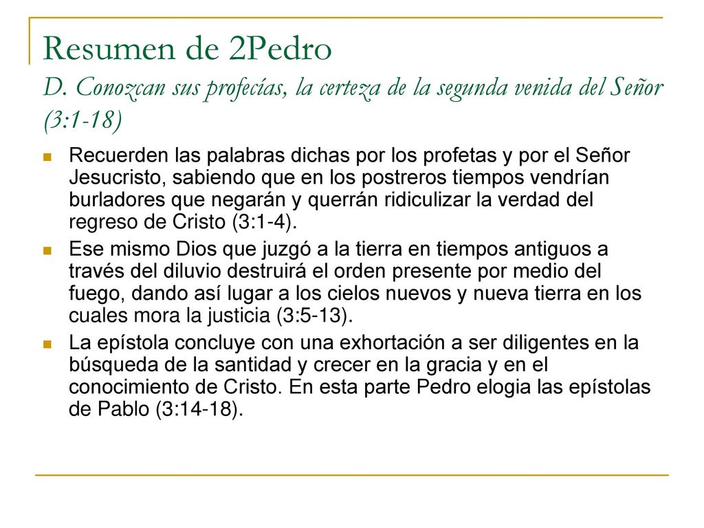 Resumen de 2Pedro D. Conozcan sus profecías, la certeza de la segunda venida del Señor (3:1-18)