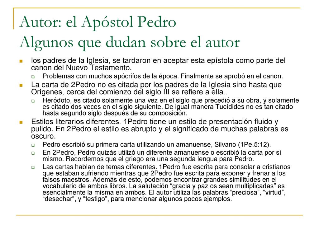 Autor: el Apóstol Pedro Algunos que dudan sobre el autor