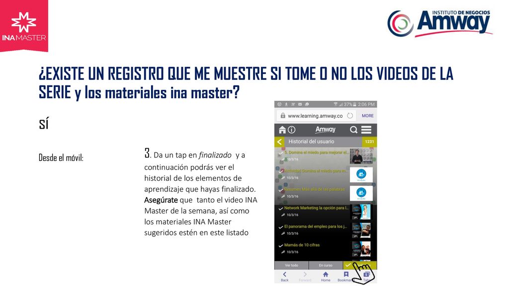 ¿EXISTE UN REGISTRO QUE ME MUESTRE SI TOME O NO LOS VIDEOS DE LA SERIE y los materiales ina master sí