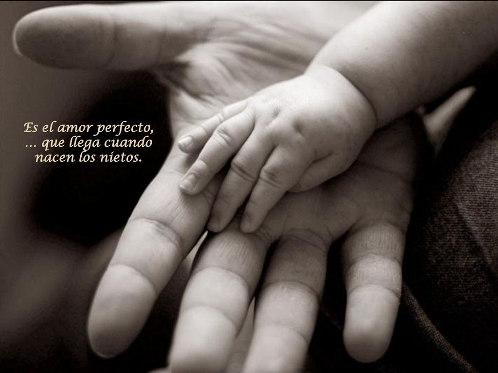 Es el amor perfecto, … que llega cuando nacen los nietos.