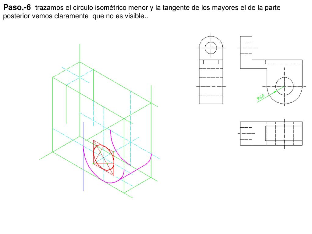 Paso.-6 trazamos el circulo isométrico menor y la tangente de los mayores el de la parte posterior vemos claramente que no es visible..
