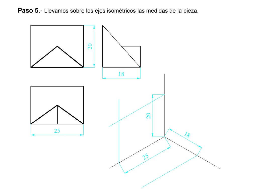 Paso 5.- Llevamos sobre los ejes isométricos las medidas de la pieza.