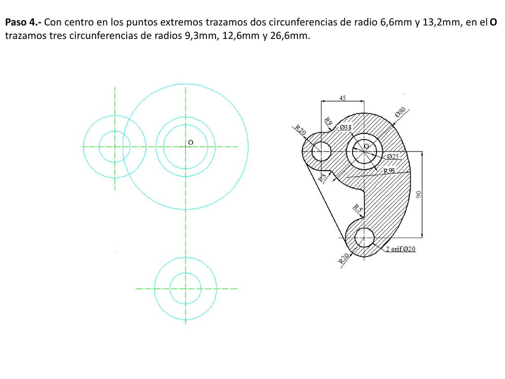 Paso 4.- Con centro en los puntos extremos trazamos dos circunferencias de radio 6,6mm y 13,2mm, en el O trazamos tres circunferencias de radios 9,3mm, 12,6mm y 26,6mm.
