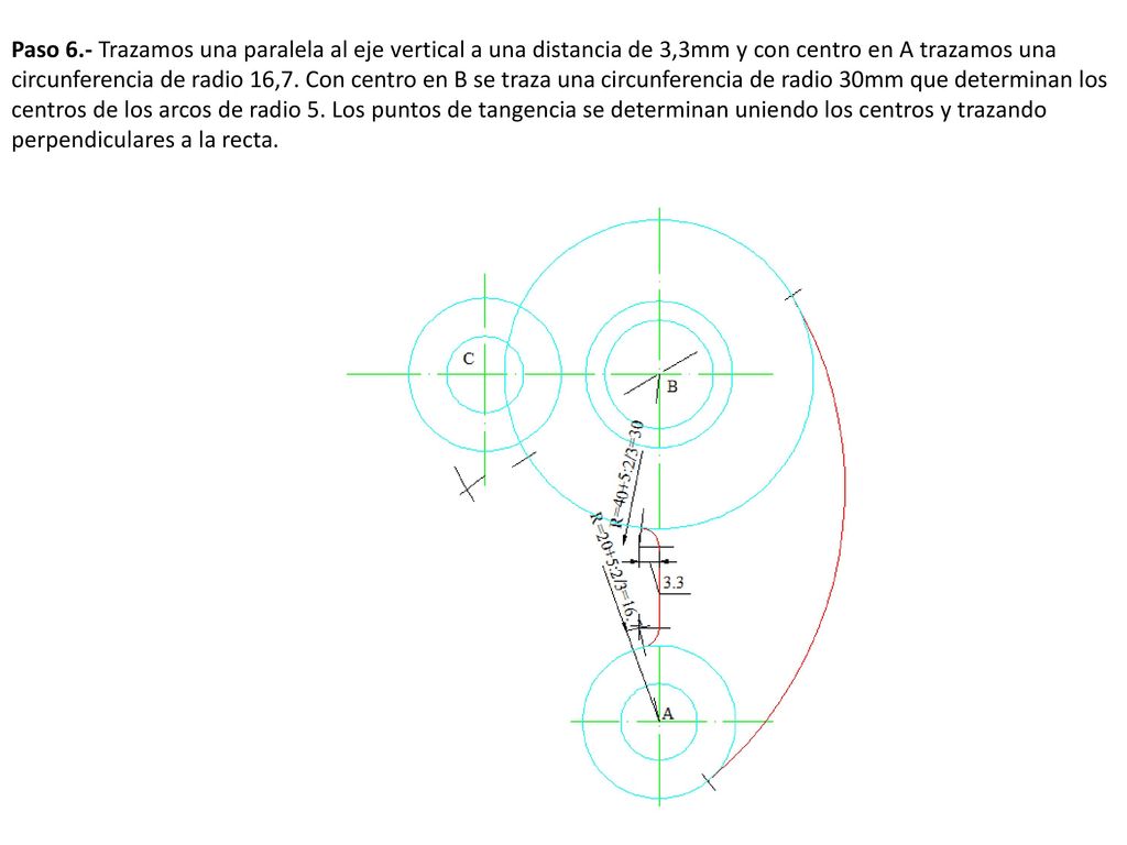 Paso 6.- Trazamos una paralela al eje vertical a una distancia de 3,3mm y con centro en A trazamos una circunferencia de radio 16,7.