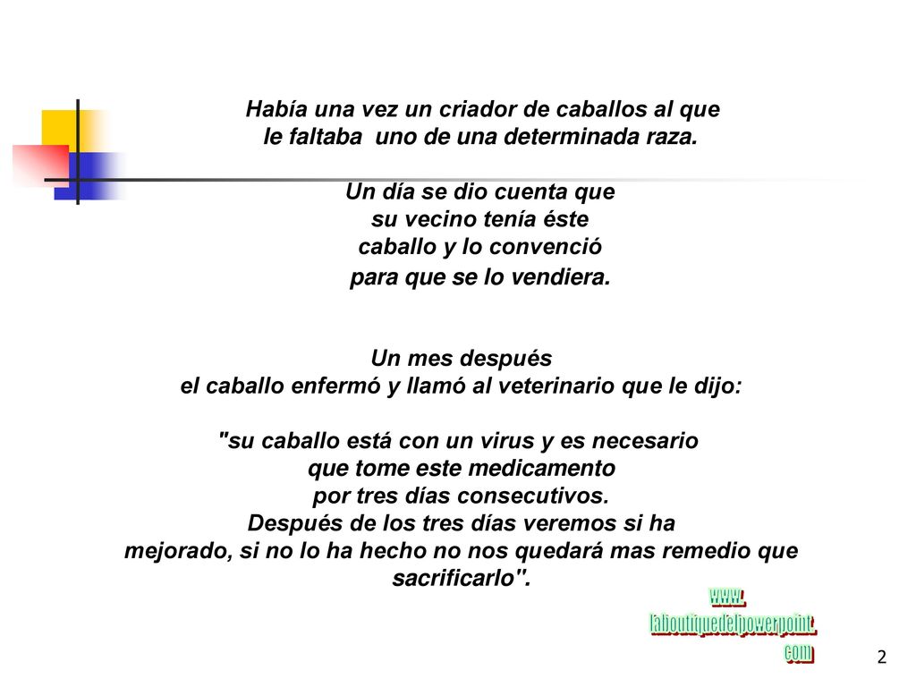 su vecino tenía éste caballo y lo convenció para que se lo vendiera.