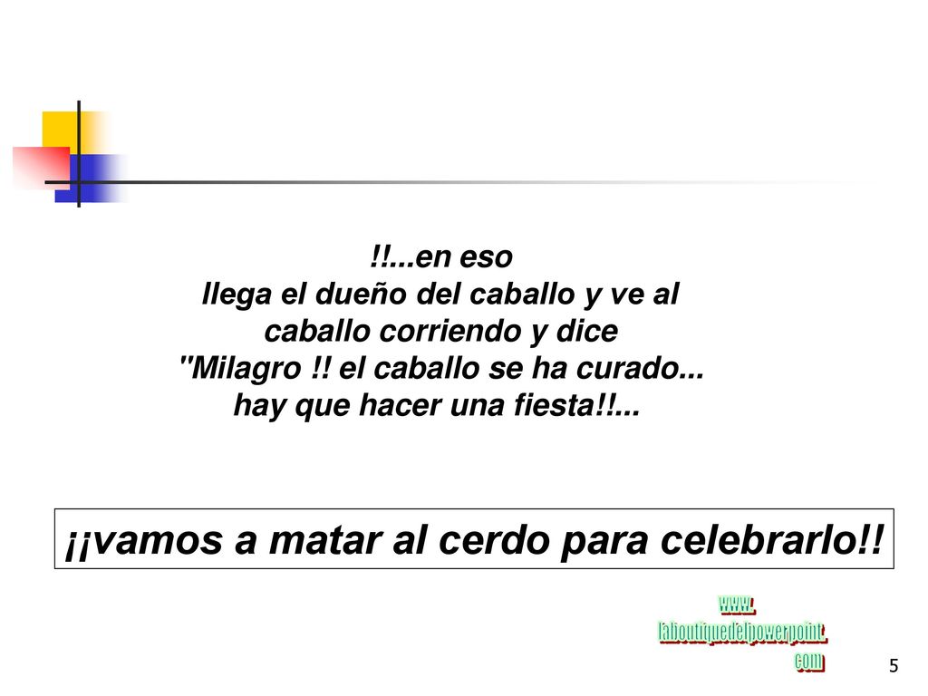 Milagro !! el caballo se ha curado... hay que hacer una fiesta!!...