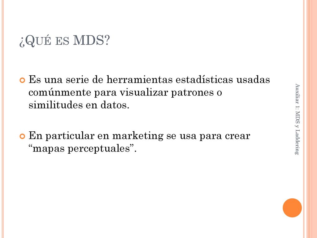 ¿Qué es MDS Es una serie de herramientas estadísticas usadas comúnmente para visualizar patrones o similitudes en datos.