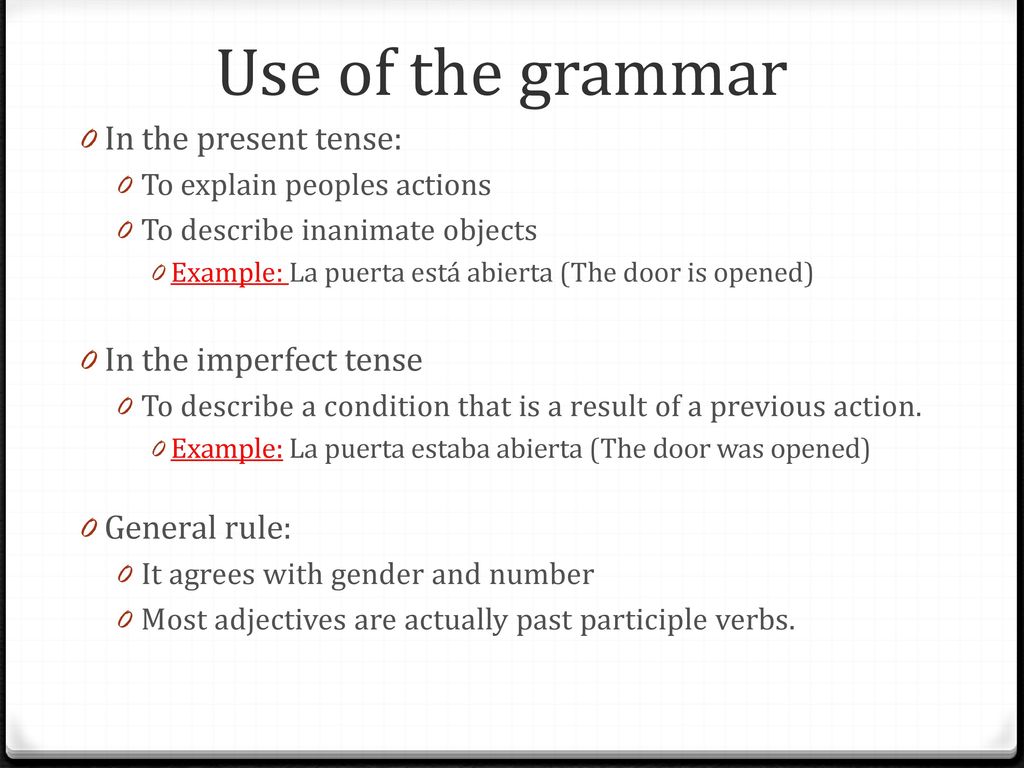 Use of the grammar In the present tense: In the imperfect tense