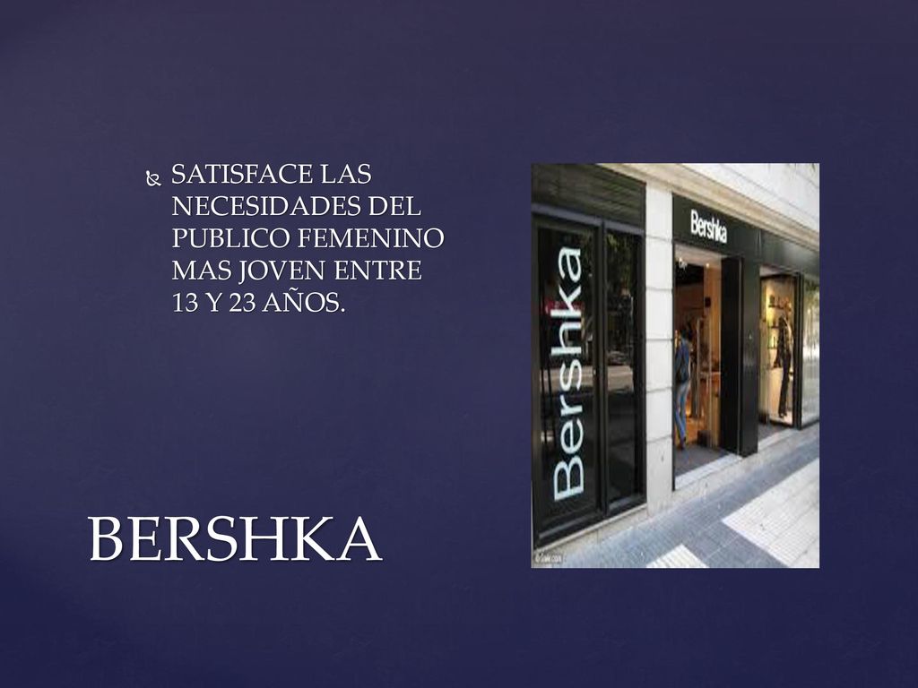 SATISFACE LAS NECESIDADES DEL PUBLICO FEMENINO MAS JOVEN ENTRE 13 Y 23 AÑOS.