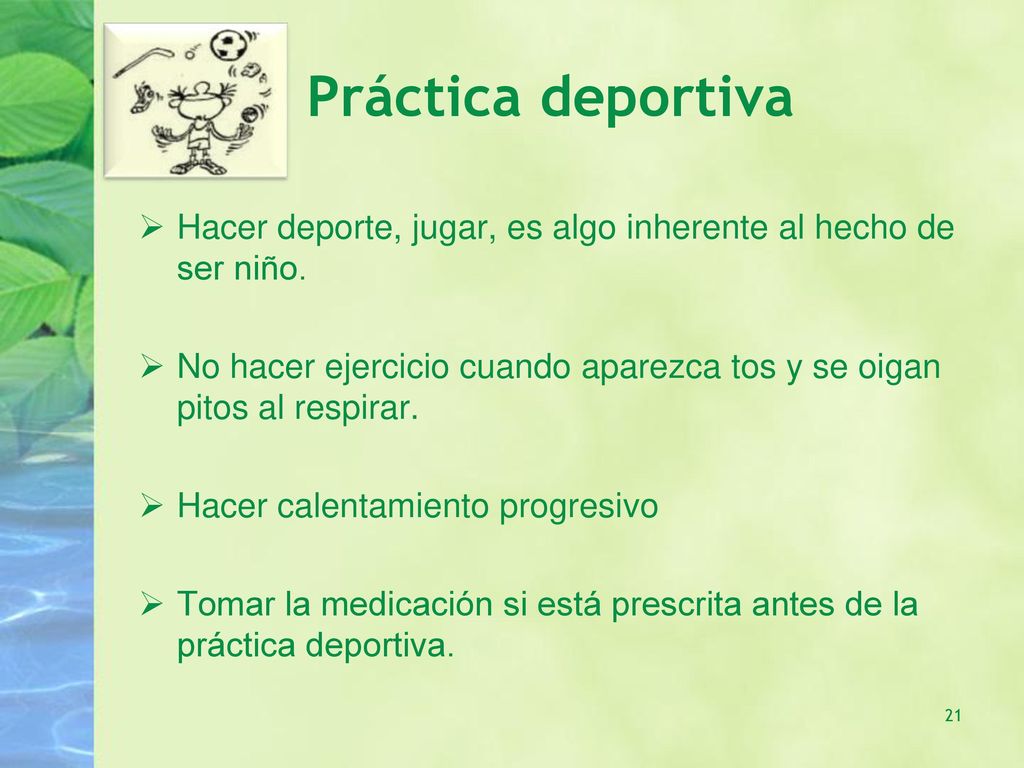 Práctica deportiva Hacer deporte, jugar, es algo inherente al hecho de ser niño.