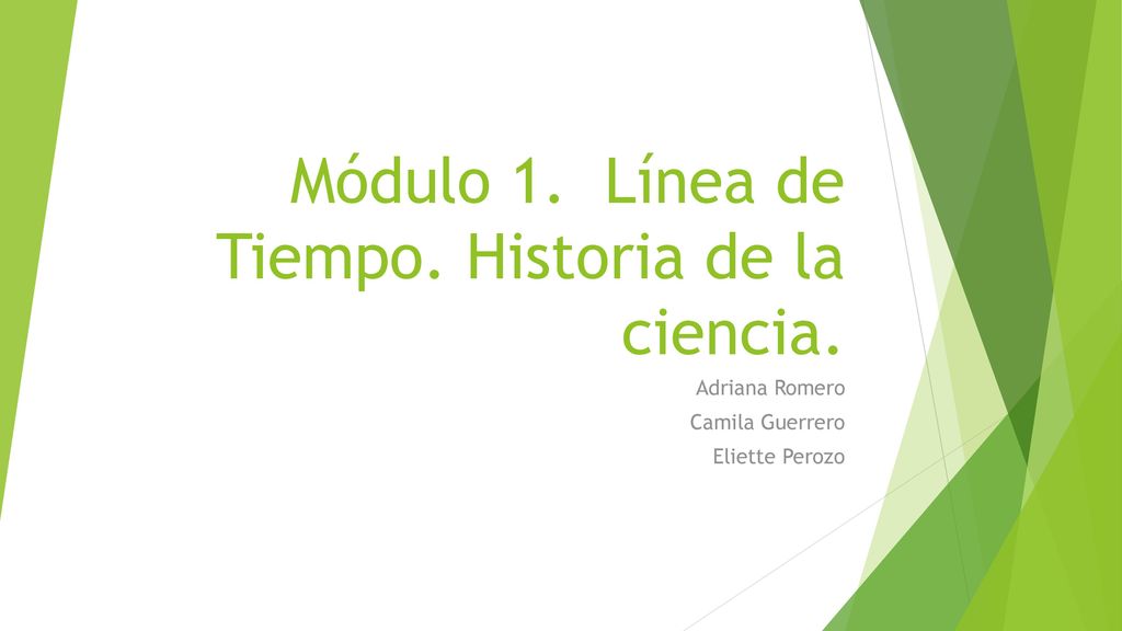 Módulo 1. Línea de Tiempo. Historia de la ciencia.