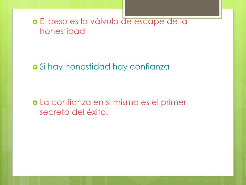 El beso es la válvula de escape de la honestidad