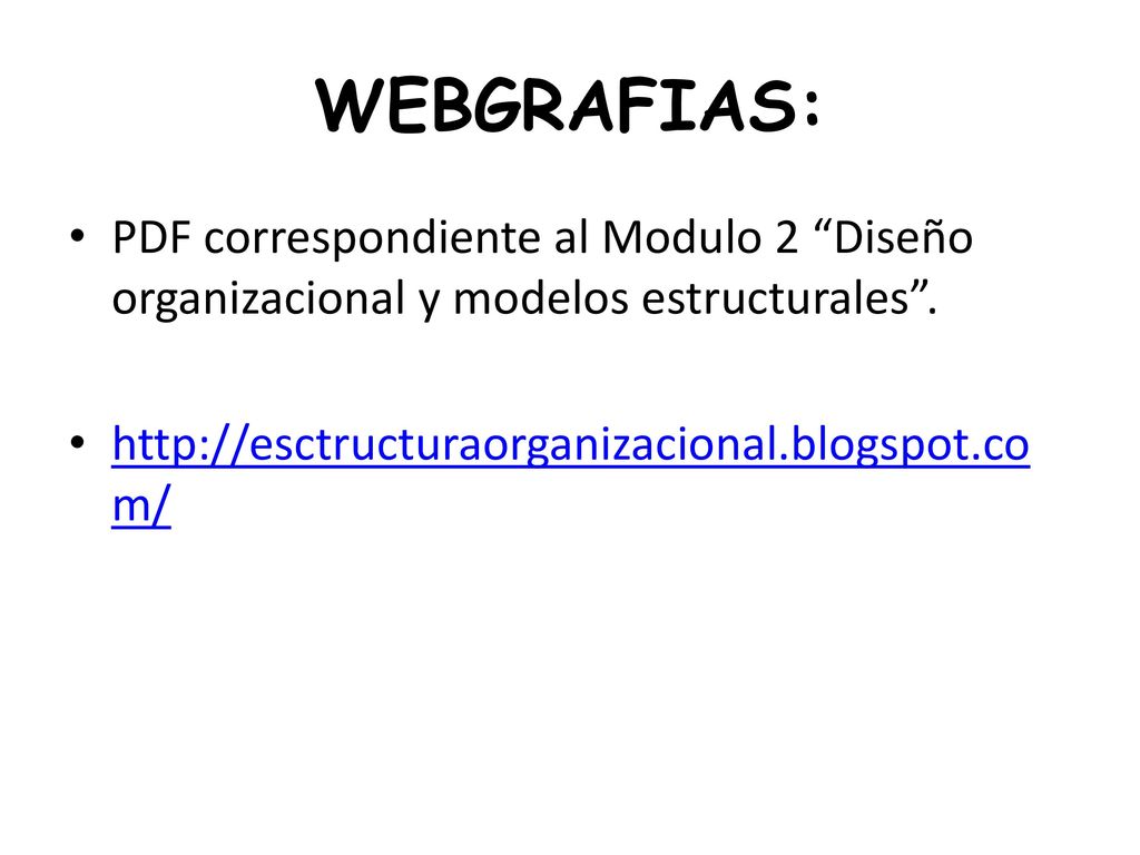 WEBGRAFIAS: PDF correspondiente al Modulo 2 Diseño organizacional y modelos estructurales .