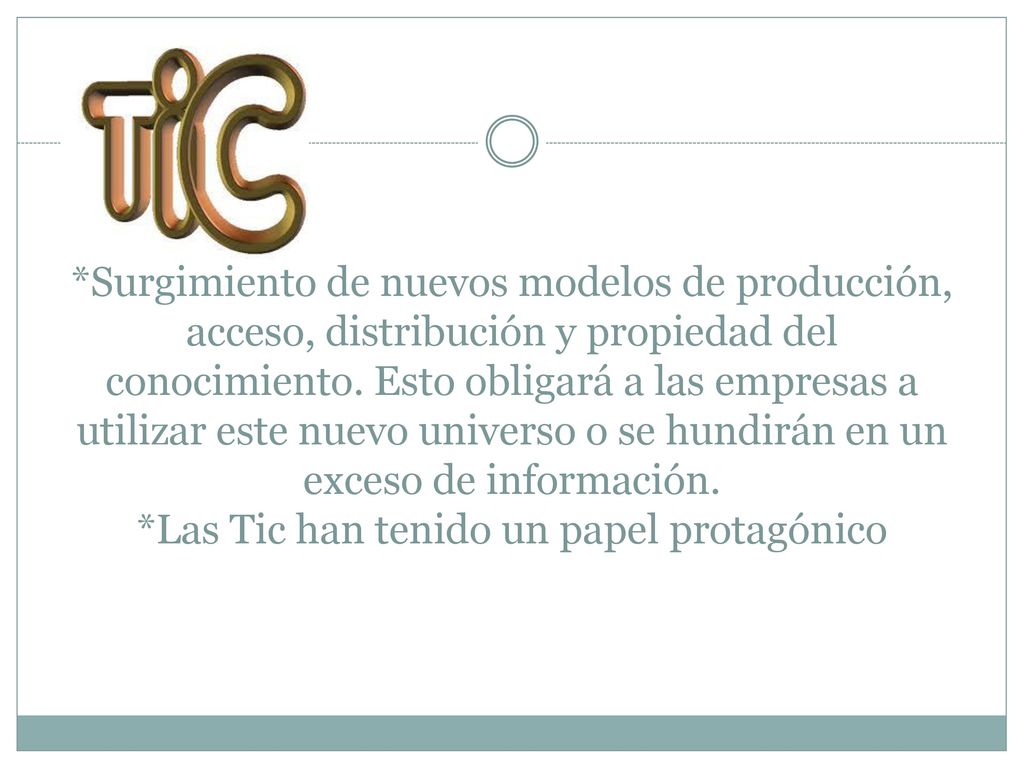 *Surgimiento de nuevos modelos de producción, acceso, distribución y propiedad del conocimiento.