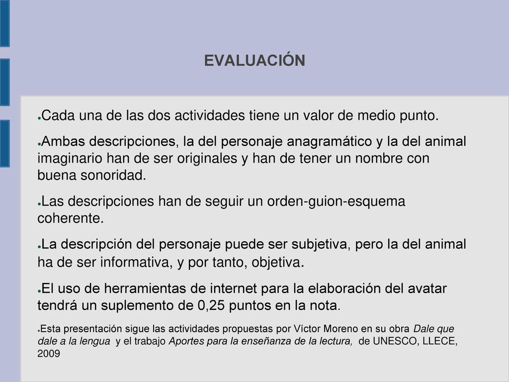 EVALUACIÓN Cada una de las dos actividades tiene un valor de medio punto.