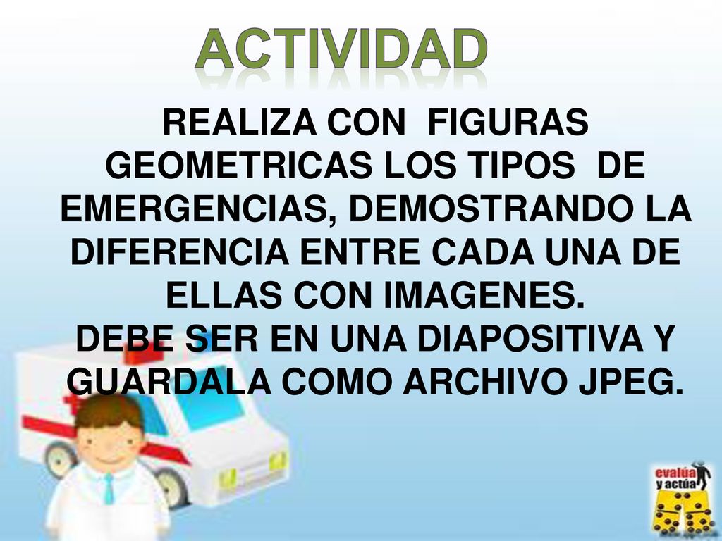 DEBE SER EN UNA DIAPOSITIVA Y GUARDALA COMO ARCHIVO JPEG.