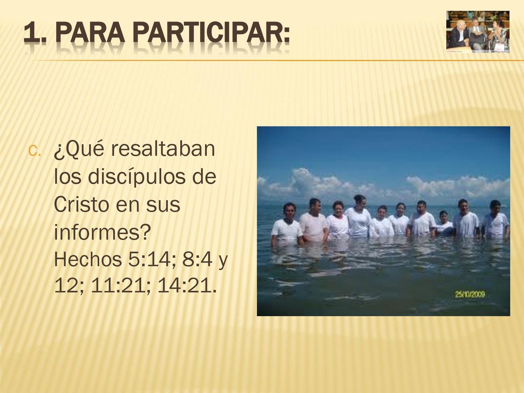 1. PARA PARTICIPAR: ¿Qué resaltaban los discípulos de Cristo en sus informes.