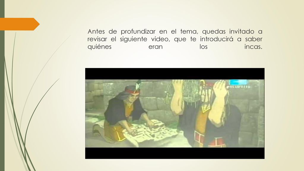 Antes de profundizar en el tema, quedas invitado a revisar el siguiente video, que te introducirá a saber quiénes eran los incas.