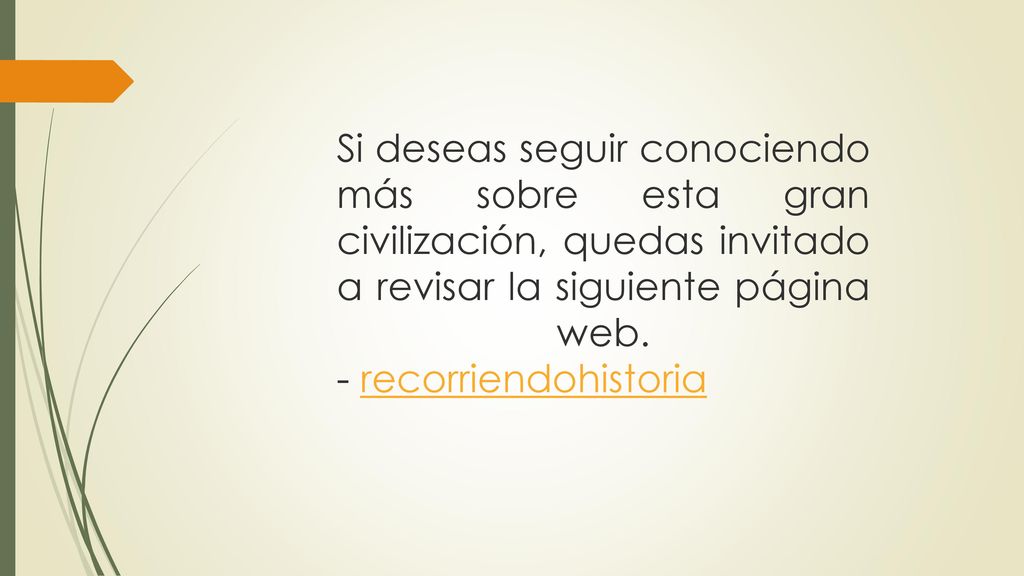 Si deseas seguir conociendo más sobre esta gran civilización, quedas invitado a revisar la siguiente página web.