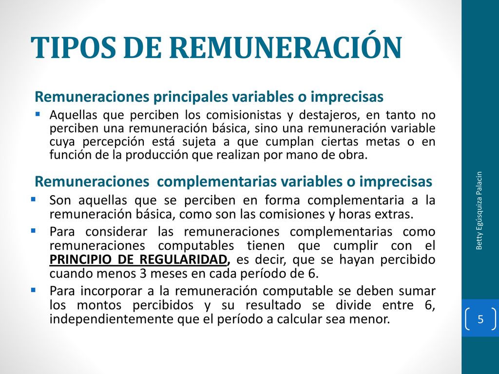 TIPOS DE REMUNERACIÓN Remuneraciones principales variables o imprecisas.