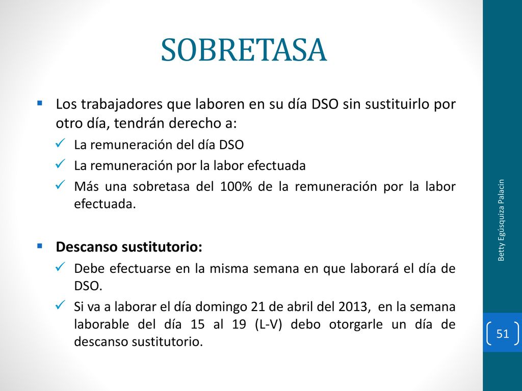 SOBRETASA Los trabajadores que laboren en su día DSO sin sustituirlo por otro día, tendrán derecho a: