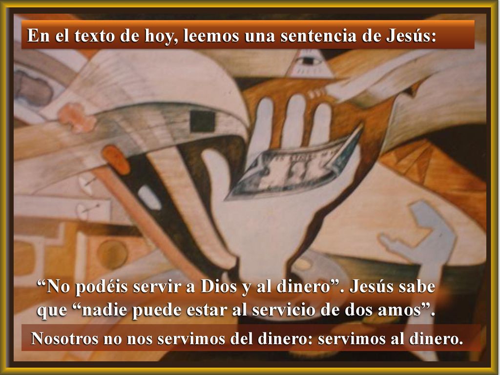 En el texto de hoy, leemos una sentencia de Jesús: