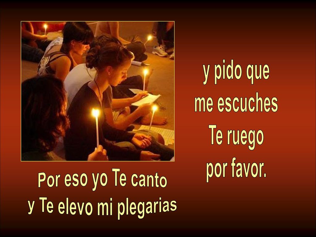 Por eso yo Te canto y Te elevo mi plegarias