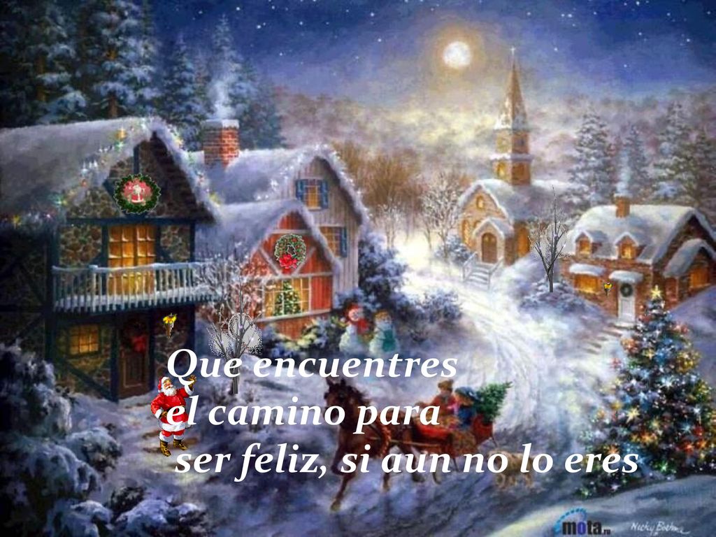 Que encuentres el camino para ser feliz, si aun no lo eres